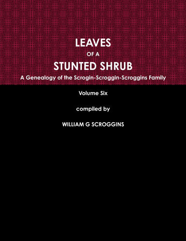 LEAVES OF A STUNTED SHRUB Volume SIX