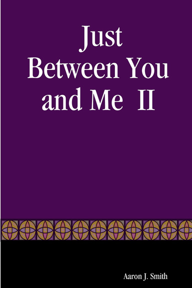 Just Between You and Me  II