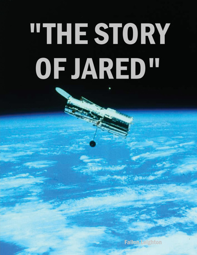 "THE STORY OF JARED"