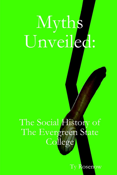 Myths Unveiled: The Social History of The Evergreen State College