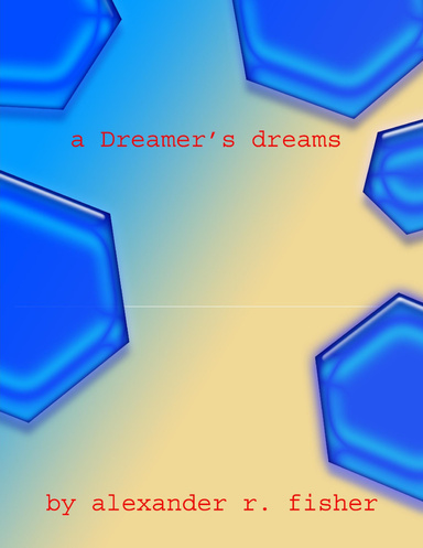 a Dreamer's dreams
