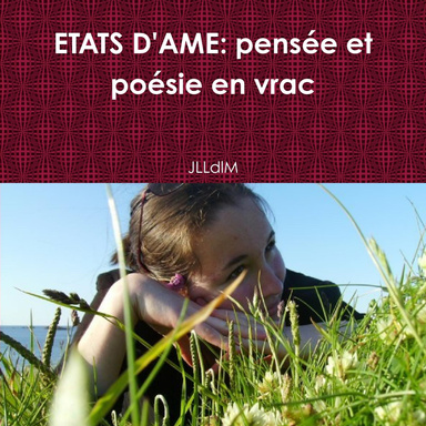 ETATS D'AME: pensée et poésie en vrac