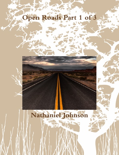 Open Roads Part 1 of 3
