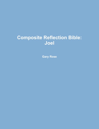 Composite Reflection Bible: Joel