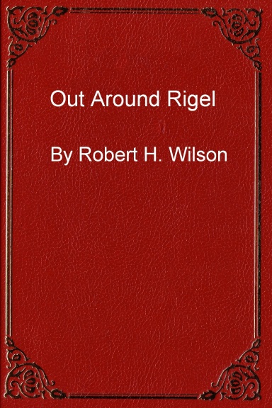 Out Around Rigel By Robert H Wilson