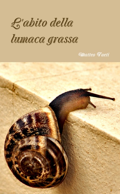 L'abito della lumaca grassa