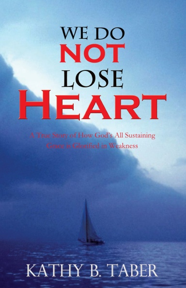 We Do Not Lose Heart