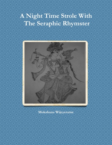 A Night Time Stroll With The Seraphic Rhymster