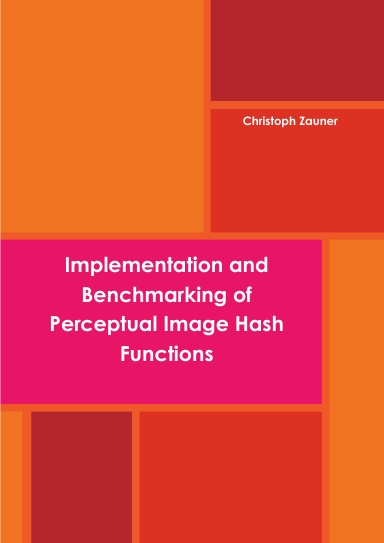 Implementation and Benchmarking of Perceptual Image Hash Functions