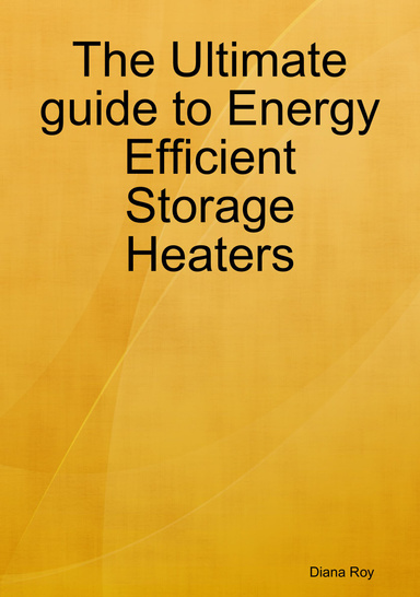 The Ultimate guide to Energy Efficient Storage Heaters