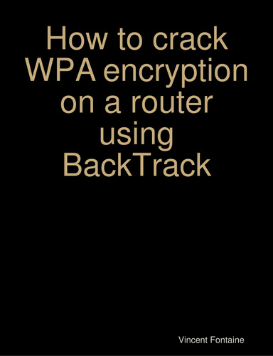 How to crack WPA encryption on a router using BackTrack