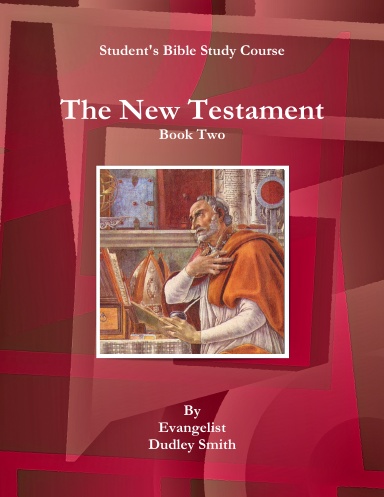 Student's Bible Study Course: The New Testament: Book Two