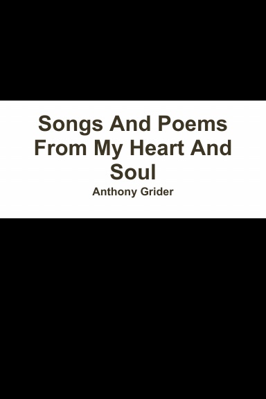 Songs And Poems From My Heart And Soul