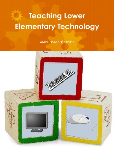 Teaching Lower Elementary Technology