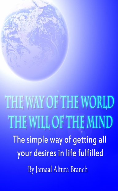 The Way of The World The Will of The Mind