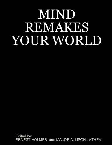 MIND REMAKES YOUR WORLD