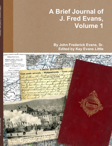A Brief Journal of J. Fred Evans, Volume 1