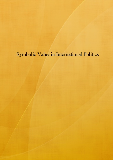 Symbolic Value in International Politics