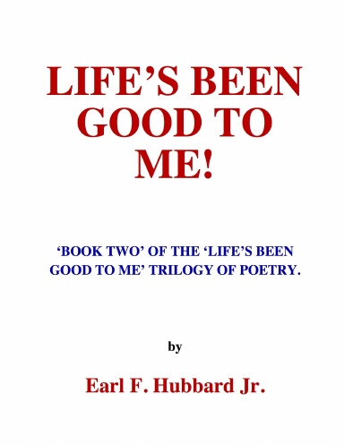 LIFE'S BEEN GOOD TO ME        BOOK TWO