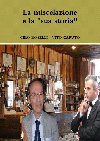 La miscelazione e la "sua storia"