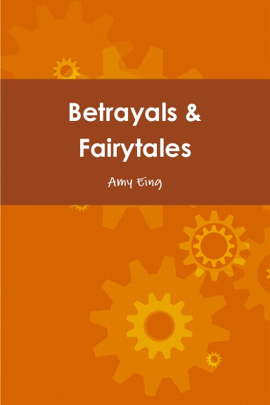 Betrayals & Fairytales