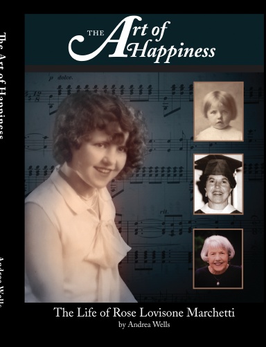 The Art of Happiness: The Life of Rose Lovisone Marchetti