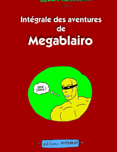 Intégrale des Aventures de Megablairo