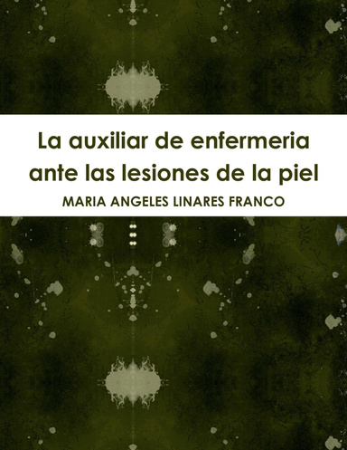 La auxiliar de enfermeria ante las lesiones de la piel