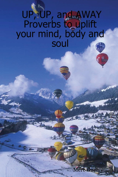 UP, UP, and AWAY Proverbs to uplift your mind, body and soul