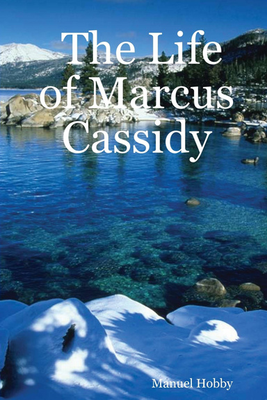 The Life of Marcus Cassidy