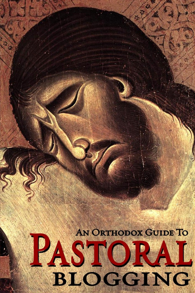 The Orthodox Guide to Pastoral Blogging