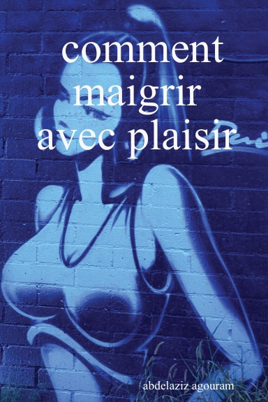 comment maigrir avec plaisir
