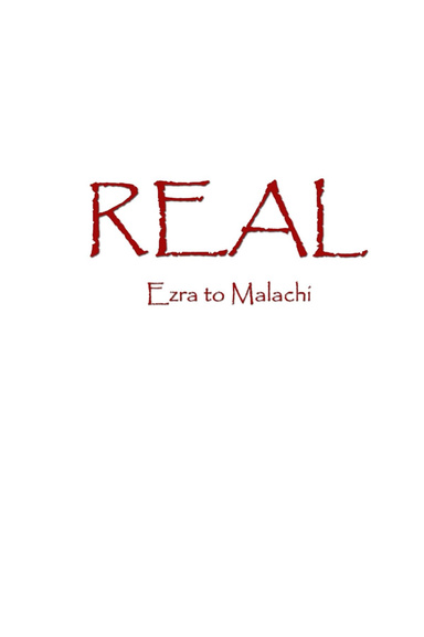 Real - Ezra to Malachi