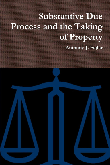 Substantive Due Process and the Taking of Property