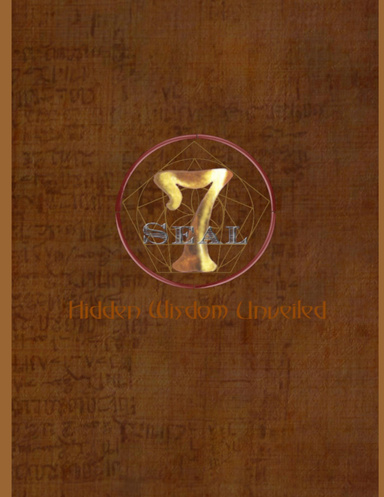 7th Seal - Hidden Wisdom Unveiled Vol. I