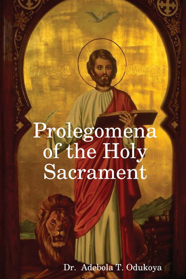 Prolegomena of the Holy Sacrament