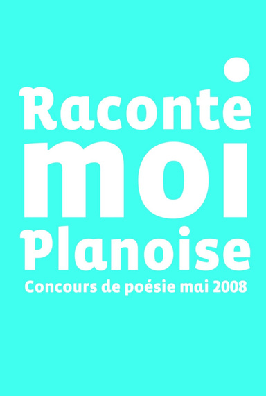 Raconte-moi Planoise / Concours de poésies mai 2008