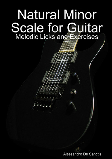 Natural Minor Scale for Guitar - Melodic Licks and Exercises