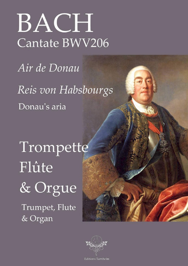Air de Donau / Donau's aria "Reis von Habsbourgs" - BWV206 - Trompette, Flûte & Orgue / Trumpet, Flute & Organ