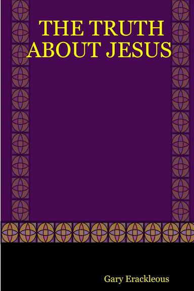 THE TRUTH ABOUT JESUS