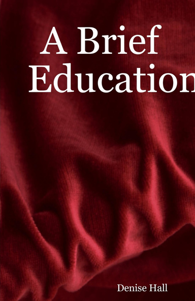 A Brief Education