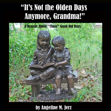 "It's Not the Olden Days Anymore, Grandma!"