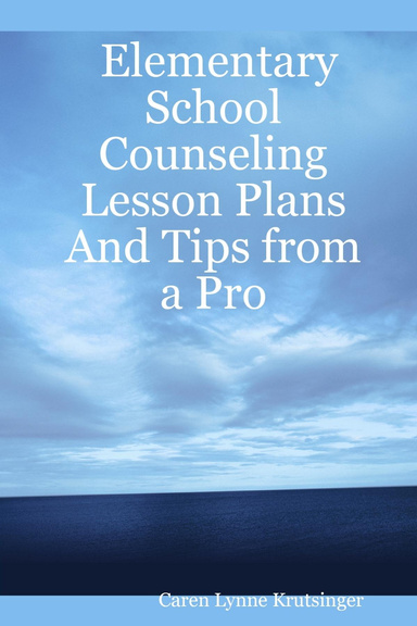 Elementary School Counseling Lesson Plans And Tips from a Pro