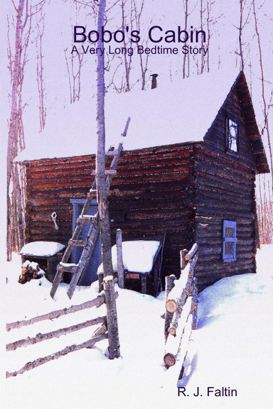Bobo's Cabin: A Very Long Bedtime Story