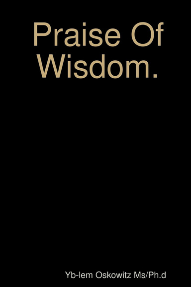 Praise Of Wisdom.