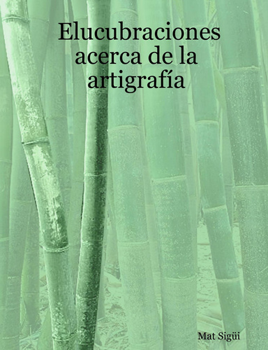 Elucubraciones acerca de la artigrafía