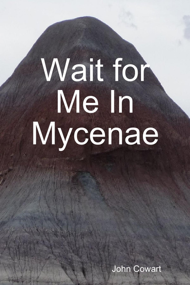 Wait for Me In Mycenae