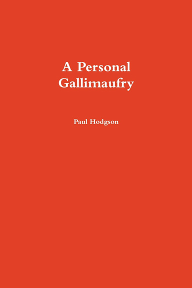 A Personal Gallimaufry