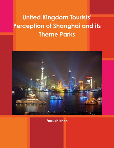 United Kingdom Tourists’ Perception of Shanghai and its Theme Parks