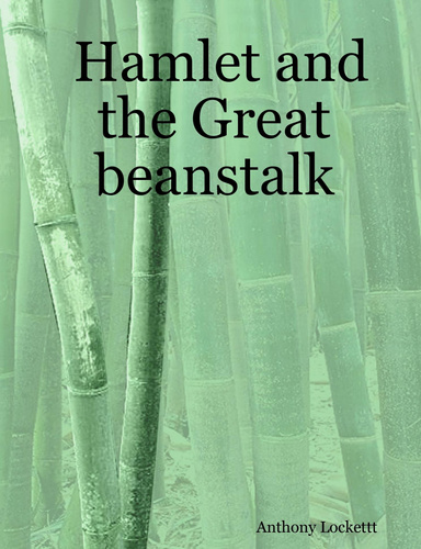 Hamlet and the Great beanstalk